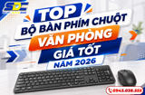 Top Bộ Bàn Phím Chuột Văn Phòng Giá Tốt Năm 2026
