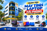 Trung tâm máy tính laptop Hải Phòng chuyên nghiệp