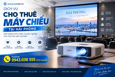 Dịch vụ cho thuê máy chiếu tại Hải Phòng – Giải pháp trình chiếu chuyên nghiệp cho mọi sự kiện