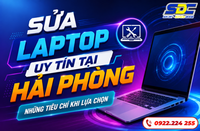 Sửa Laptop Uy Tín Tại Hải Phòng – Những Tiêu Chí Khi Lựa Chọn