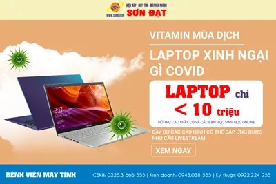 5 Laptop giá rẻ dưới 10 triệu không thể bỏ qua mùa Covid-19