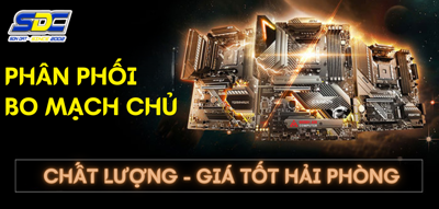 Địa chỉ phân phối bo mạch chủ, mainboard chính hãng, giá tốt số 1 Hải Phòng