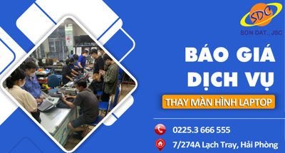 Báo giá dịch vụ thay màn hình laptop uy tín, lấy ngay tại Sơn Đạt.,JSC