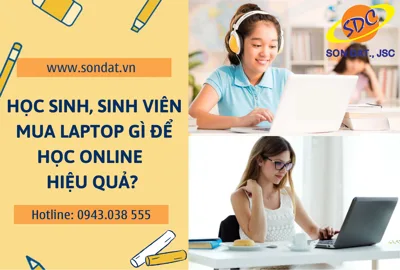 Học sinh, sinh viên mua laptop gì để học online hiệu quả?