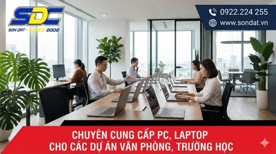 SONDAT.,JSC – Chuyên Cung Cấp PC, Laptop Cho Dự Án Văn Phòng, Trường Học Uy Tín Tại Hải Phòng