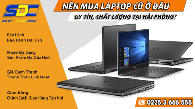 Mua laptop cũ uy tín, chất lượng Hải Phòng chọn ngay Sơn Đạt.,JSC