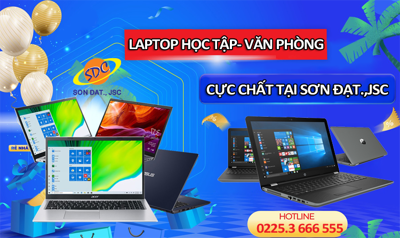Học tập, văn phòng cần một chiếc laptop có hiệu năng ổn định? Đừng bỏ lỡ top laptop cực chất tại Sơn Đạt.,JSC
