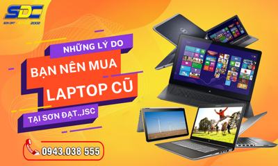 Có nên mua laptop cũ không? Mua laptop cũ ở đâu uy tín, giá tốt?
