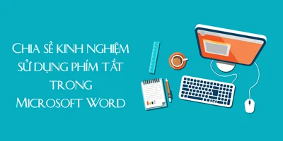 Tổng hợp những phím tắt trong Word bạn nên biết 