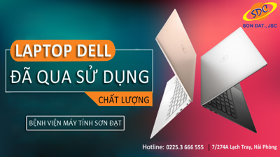 Những chiếc laptop Dell đã qua sử dụng chất lượng, đáng mua nhất tại Sơn Đạt.,JSC