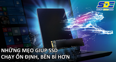 Bỏ túi những mẹo giúp SSD chạy mượt mà, bền bỉ hơn