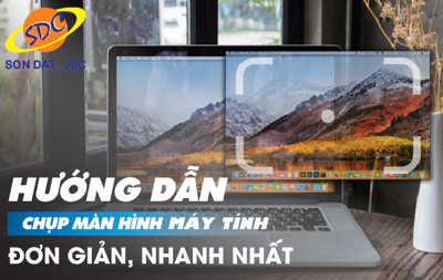 Hướng dẫn chụp màn hình laptop, máy tính nhanh, đơn giản nhất