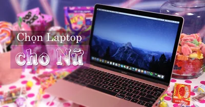 Con gái nên dùng laptop màu gì phù hợp với thời trang