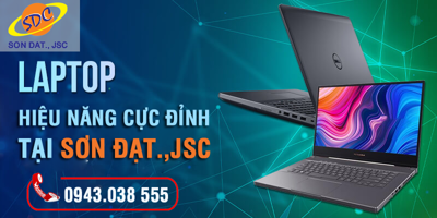 Không thể bỏ lỡ những mẫu laptop mới hiệu năng cực đỉnh chỉ có tại Sơn Đạt.,JSC