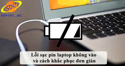 Laptop sạc không vào pin? Nguyên nhân và cách khắc phục đơn giản, hiệu quả