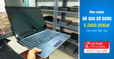 Những mẫu máy tính xách tay cũ giá 5 triệu cấu hình mạnh mẽ
