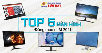 Top 5 màn hình đáng mua nhất trong năm 2021 dành cho anh em