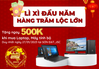 Lì xì đầu năm - Hàng trăm lộc lớn tặng ngay 500K khi mua laptop, máy tính