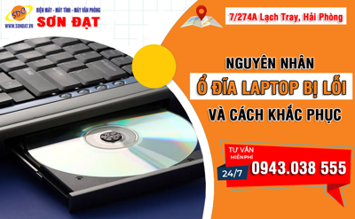 Nguyên nhân ổ đĩa laptop bị lỗi và cách khắc phục