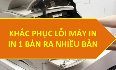 Nguyên nhân và cách khắc phục lỗi máy in in 1 bản ra nhiều bản