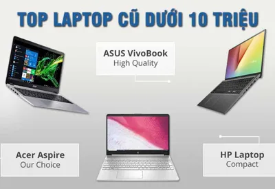 Top 10 Laptop cũ dưới 10 triệu đáng mua nhất hiện nay
