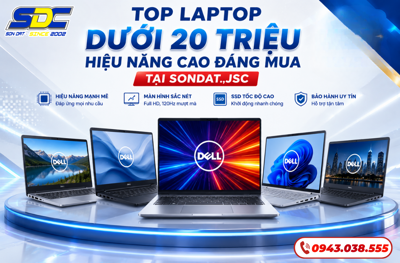 Top laptop dưới 20 triệu hiệu năng cao đáng mua tại SONDAT.,JSC