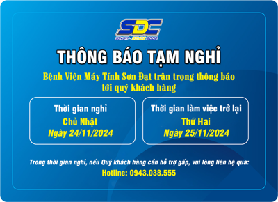 Bệnh Viện Máy Tính Sơn Đạt thông báo tạm nghỉ 1 ngày