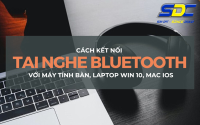 Sơn Đạt.,JSC hướng dẫn kết nối tai bluetooth với PC, Laptop