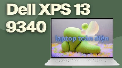Dell XPS 13 9340 – Định Hình Phong Cách Làm Việc & Học Tập Thế Hệ Mới