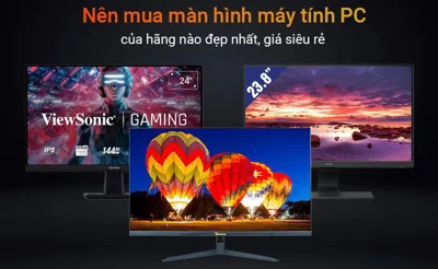 Màn hình máy tính thương hiệu nào tốt nhất hiện nay?