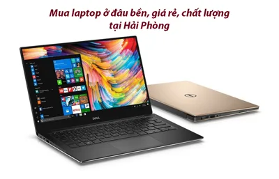 Nên mua laptop cũ ở đâu bền, giá rẻ, chất lượng tại Hải Phòng