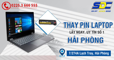 Ở đâu thay pin laptop lấy ngay, uy tín hàng đầu Hải Phòng?