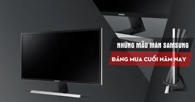 Những mẫu màn hình máy tính samsung đáng mua cuối năm 2017