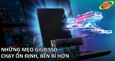 Những mẹo đơn giản giúp SSD chạy ổn định, bền bỉ hơn