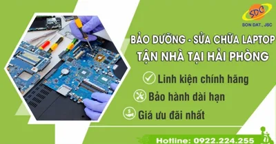 Bảo dưỡng laptop, sửa chữa laptop tận nhà tại Hải Phòng - Sơn Đạt.,JSC
