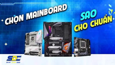 Tối Ưu Hiệu Năng Máy Tính: Chọn Mainboard Đúng, Chuẩn Như SONDAT.,JSC