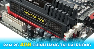 Ram máy tính để bàn (ram PC) 4GB giá tốt, chính hãng tại Hải Phòng