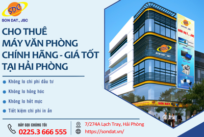 Địa chỉ cho thuê máy văn phòng chính hãng, uy tín hàng đầu Hải Phòng
