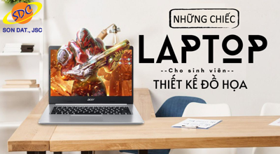 Tham khảo những chiếc laptop cho sinh viên thiết kế, đồ họa đáng mua nhất 