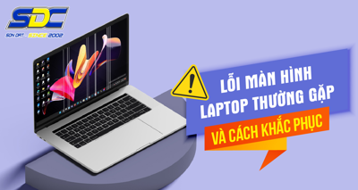 Tìm hiểu những lỗi thường gặp ở màn hình laptop và cách khắc phục