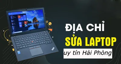 Bật mí địa chỉ sửa Laptop uy tín tại Hải Phòng mà bạn nên biết