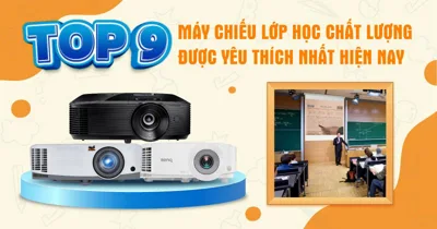TOP 9 Mẫu Máy Chiếu Lớp Học Chất Lượng Nhất Hiện Nay 2025 – Giải Pháp Trình Chiếu Hiện Đại
