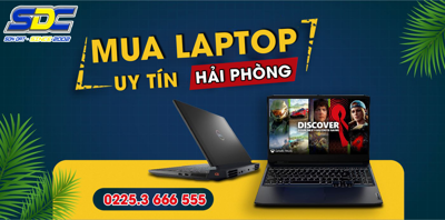Mua laptop ở đâu UY TÍN - CHÍNH HÃNG- GIÁ TỐT tại Hải Phòng?