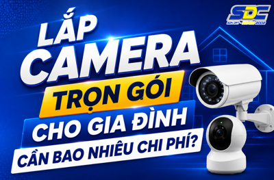 Lắp Camera Trọn Gói Cho Gia Đình Cần Bao Nhiêu Chi Phí?