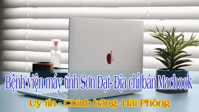 Địa chỉ bán macbook uy tín tại Hải Phòng, gọi là có