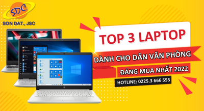 Top 3 laptop dành cho dân văn phòng đáng mua nhất 2022