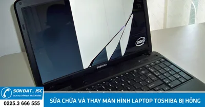 Sửa chữa và thay màn hình laptop Toshiba bị hỏng giá rẻ tại Hải Phòng