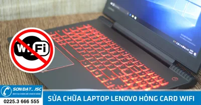 Sửa chữa laptop Lenovo hỏng card wifi, không nhận wifi