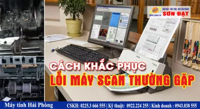 Lỗi máy Scan thường gặp và cách khắc phục nhanh chóng, hiệu quả nhất