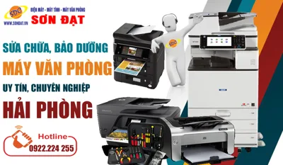 Dịch vụ sửa chữa, bảo dưỡng máy văn phòng uy tín, giá rẻ - Sơn Đạt.,JSC